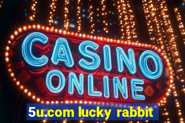 5u.com lucky rabbit